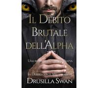 Il Debito Brutale dell'Alpha: Una romance licantropo Bratva
