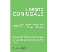 Il debito coniugale e altri dialoghi pedagogici
