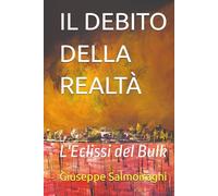 IL DEBITO DELLA REALTÀ: L'Eclissi del Bulk