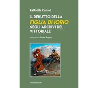 Il debutto della «Figlia di Iorio» negli archivi del Vittoriale