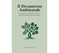 Il Decameron ambientale: Un romanzo per comprendere l’ambiente e approcciarsi alla transizione ecologica