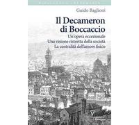 Il Decameron di Boccaccio. Un’opera eccezionale. Una visione ristretta della società. La centralità dell’amore fisico