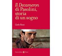 Il «Decameron» di Pasolini, storia di un sogno