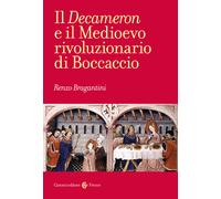 Il «Decameron» e il Medioevo rivoluzionario di Boccaccio - Bragantini Renzo