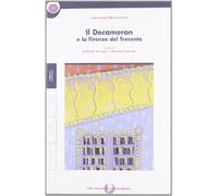 Il Decameron e la Firenze del Trecento. Con quaderno