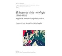 Il decennio delle antologie (1941-1951). Repertori letterari e logiche editoriali