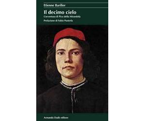 Il decimo cielo. L'avventura di Pico della Mirandola