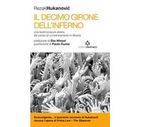 Il decimo girone dell'inferno. Una testimonianza diretta dai campi di concentramento in Bosnia