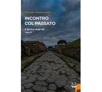 Il declino degli dèi. Nuova ediz.. Vol. 6: Incontro col passato
