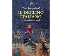 Il declino italiano. Le ragioni istituzionali