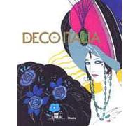 Il Déco in Italia. Catalogo della mostra (Roma, 20 marzo-13 giugno 2004). Ediz. illustrata