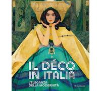 Il Déco in Italia. L'eleganza della modernità. Ediz. a colori