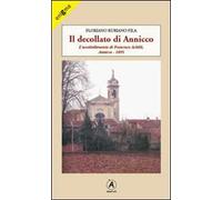 Il decollato di Annicco. L'accoltellamento di Francesco Achilli. Annicco 1895