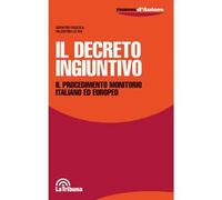 Il decreto ingiuntivo. Il procedimento monitorio italiano ed europeo