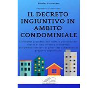 Il decreto ingiuntivo in ambito condominiale. Un'analisi giuridica dell'istituto passando dai doveri di una corretta contabilità dell'amministratore ai poteri del condomino di proporre opposizione