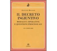 Il decreto ingiuntivo. Modalità operative e questioni processuali. Con formulario
