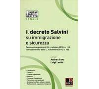 Il decreto Salvini su immigrazione e sicurezza. Commento organico al D.l. 4 ottobre 2018, n. 113, come convertito dalla L. 1 dicembre 2018, n. 132