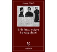 Il defunto odiava i pettegolezzi - Vitale Serena