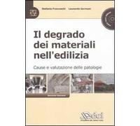 Il degrado dei materiali nell'edilizia. Cause e valutazioni delle patologie. Con CD-ROM