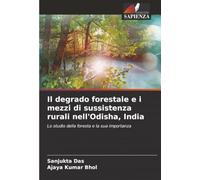 Il degrado forestale e i mezzi di sussistenza rurali nell'Odisha, India: Lo studio della foresta e la sua importanza