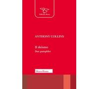 Il deismo. Due pamphlet. In Appendice le Lettere di John Locke