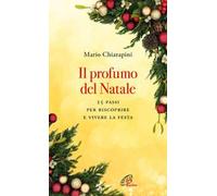 il del Natale. 25 passi per riscoprire e vivere la festa