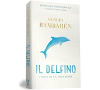 Il delfino. Storia di un sognatore