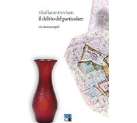 Il delirio del particolare. Ein Kammerspiel