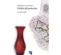 Il delirio del particolare. Ein Kammerspiel