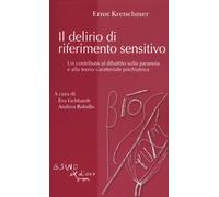 Il delirio di riferimento sensitivo. Un contributo al dibattito sulla para...