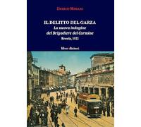 Libri Enrico Mirani - Il Delitto Del Garza. La Nuova Indagine Del Brigadiere Del