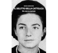 Il delitto della Cattolica. Un caso da riaprire