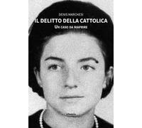 Il delitto della Cattolica. Un caso da riaprire