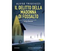 Il delitto della Madonna di Fossalto. Un'indagine del maresciallo Arturo Bonomi