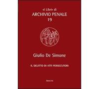 Il delitto di atti persecutori