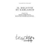 Il delitto di Garlasco. Fatti. Documenti. Disinformazione.