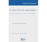 Libri Rotondo Gianfranco - Il Delitto Di Omicidio. Stella Polare Della Struttura