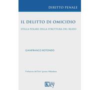 Libri Rotondo Gianfranco - Il Delitto Di Omicidio. Stella Polare Della Struttura
