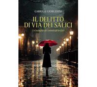 Il delitto di via dei Salici. Un'indagine del commissario Gori