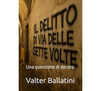 Il delitto di via delle 7 volte: Una questione di decoro
