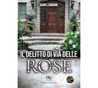 Il delitto di via delle Rose - Zamboni Giano