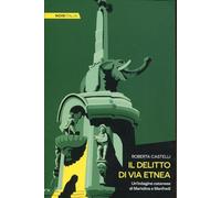 Il delitto di via Etnea. Un'indagine catanese di Mariolina e Manfredi