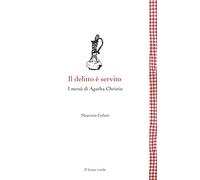Il delitto è servito. I menù di Agatha Christie