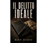 IL DELITTO IDEALE: Romanzo psicologico noir
