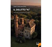 Il delitto «K». Casi risolti dall’Ispettore Gregòri