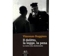 Il delitto, la legge, la pena. La contro-idea abolizionista - 201