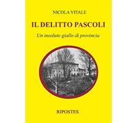 Il delitto Pascoli. Un insoluto giallo di provincia