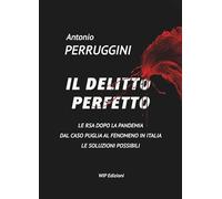 Il delitto perfetto. Le RSA dopo la pandemia. Dal caso Puglia al fenomeno Italia le soluzioni possibili