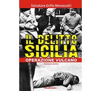 Il delitto Sicilia. Operazione vulcano