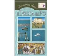 Il Delta del Po. Ediz. a colori